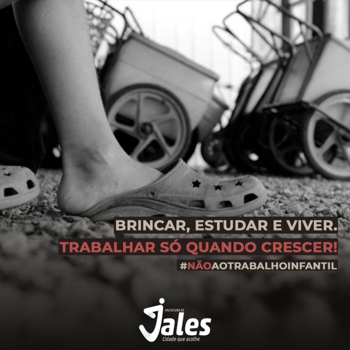 Peças publicitárias produzidas pela Secretaria de Comunicação para orientar a população contra o trabalho infantil