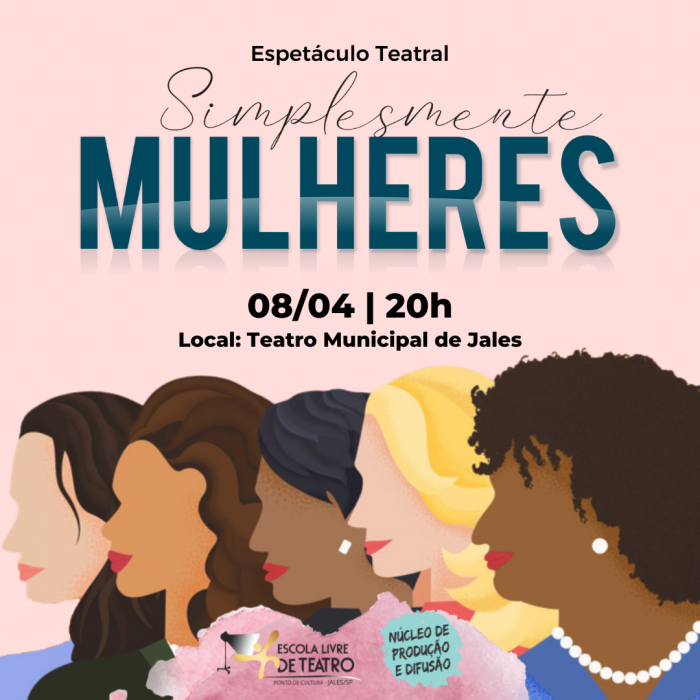 Escola Livre de Teatro de Jales lança espetáculo “Simplesmente Mulheres” na próxima sexta